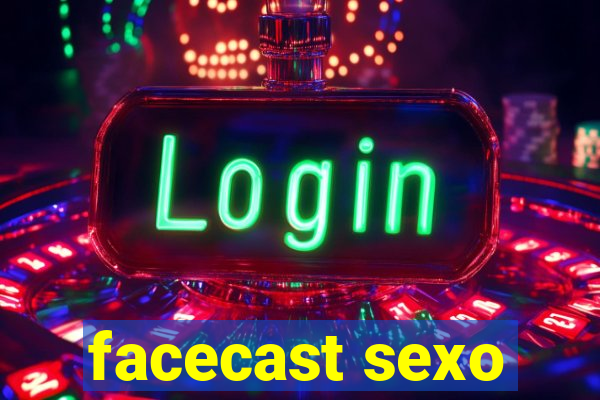 facecast sexo